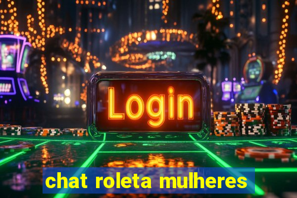 chat roleta mulheres